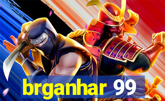 brganhar 99